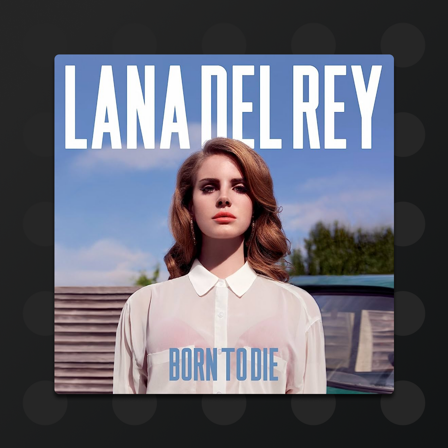 Born To Die