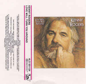 Kenny Rogers - Love Will Turn You Around (Cassette)