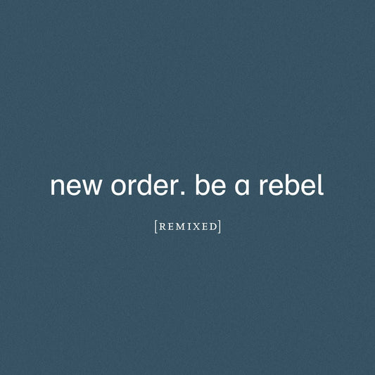 Be A Rebel: Remixed